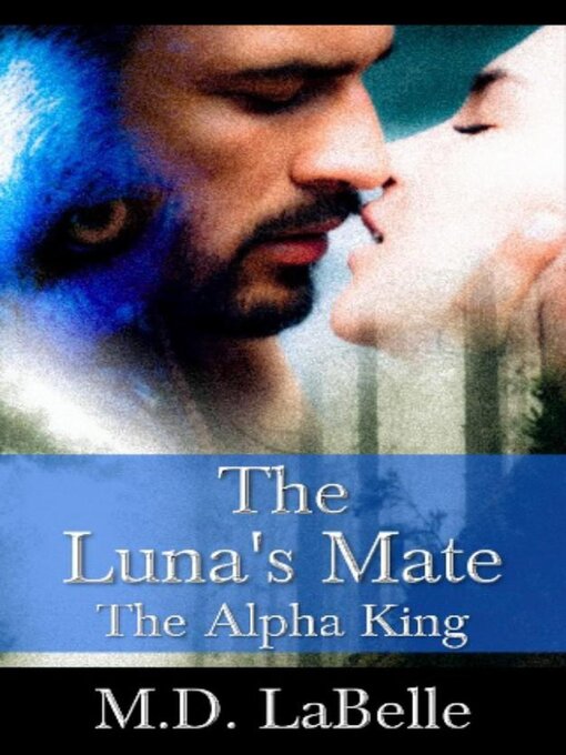 Title details for The Luna's Mate by M.D. LaBelle - Available